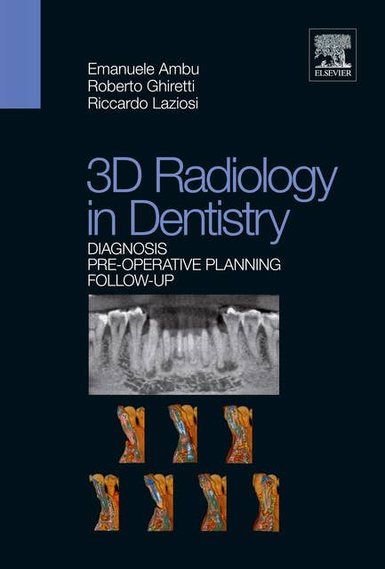 3D Radiology in Dentistry: Diagnosis Pre-operative Planning Follow-up