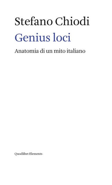 Genius loci: Anatomia di un mito italiano