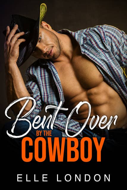 Bent Over By The Cowboy: Western Cowboy MFM Erotica