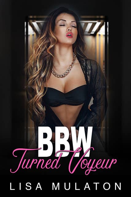 BBW Turned Voyeur: Curvy Big Beautiful Woman Romance