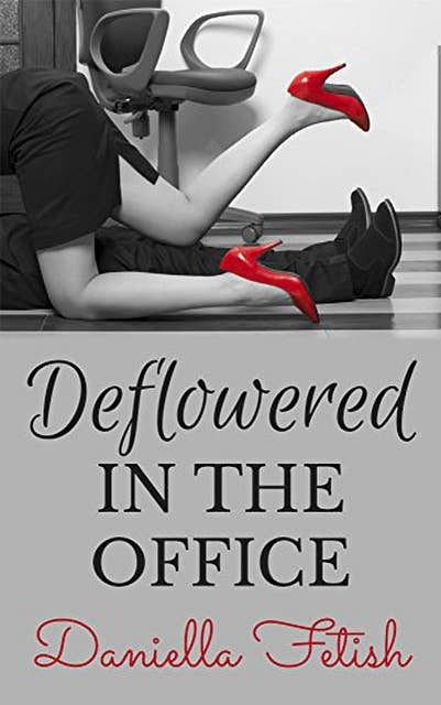 Deflowered In The Office