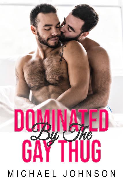 Dominated By The Gay Thug: BMWM Erotic Romance