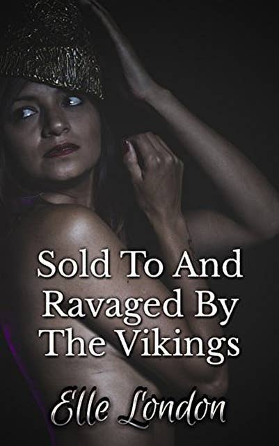 Sold To And Ravaged By The Vikings