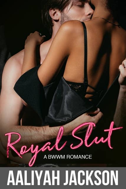 Royal Slut: BWWM Royalty Romance