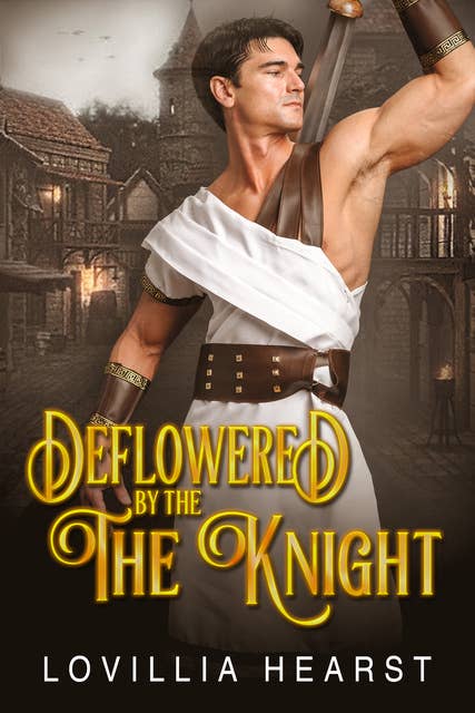 Deflowered By The Knight: Historical Medieval Virgin Erotica