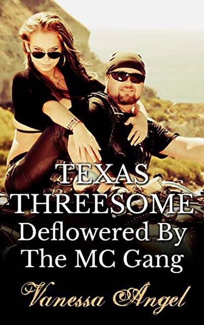 Texas Threesome: Deflowered By The MC Gang