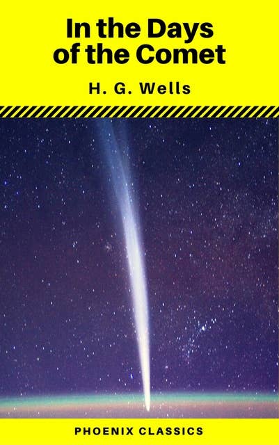 In the Days of the Comet (Phoenix Classics)