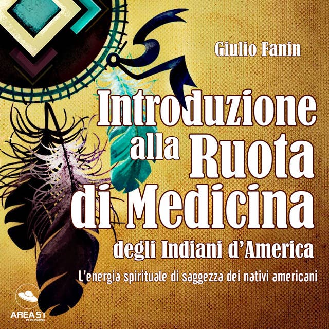 Introduzione alla Ruota di Medicina degli Indiani d'America