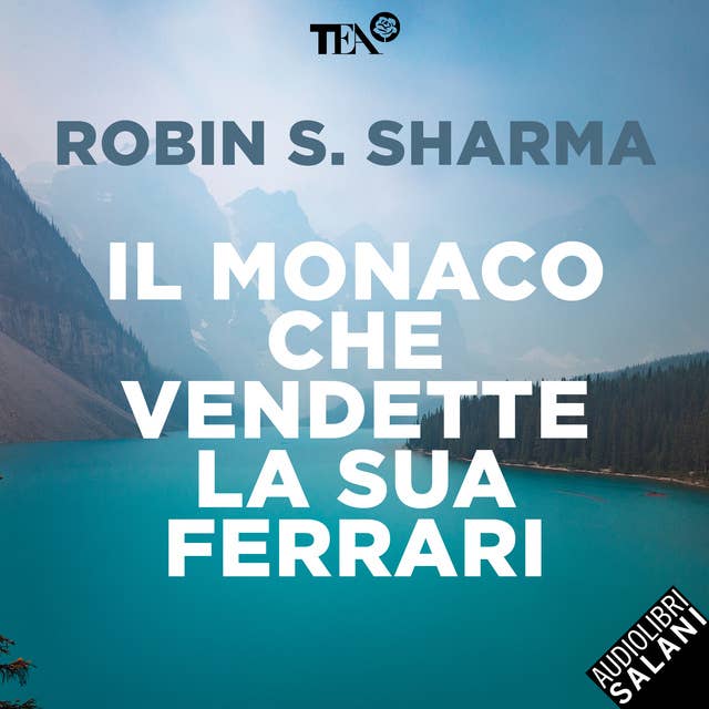 Il monaco che vendette la sua Ferrari - Una favola spirituale