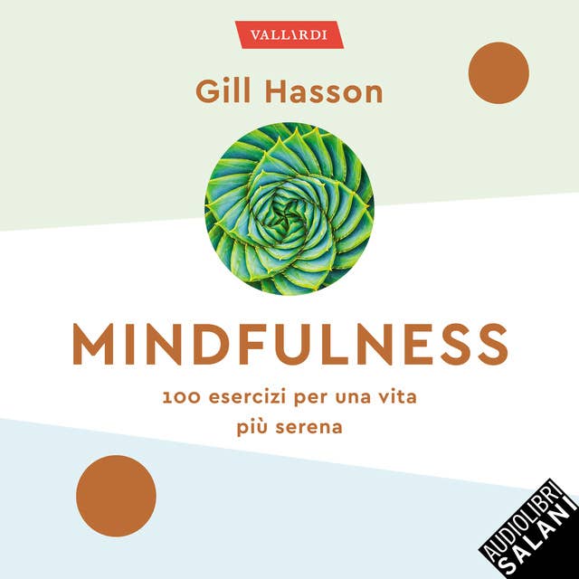 Mindfulness: 100 esercizi per una vita più serena