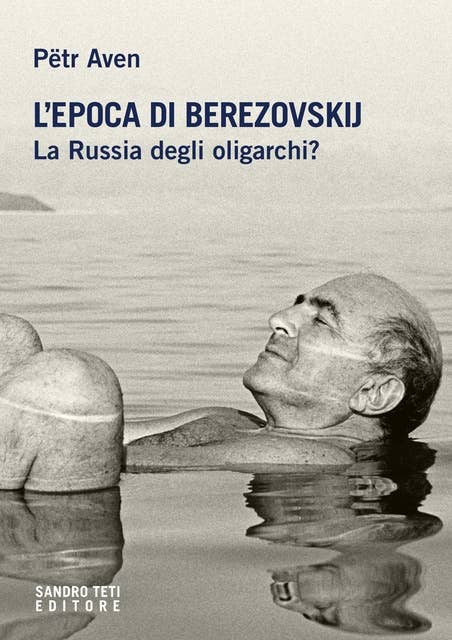 L’epoca di Berezovskij.: La Russia degli oligarchi?