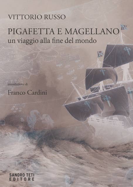 PIGAFETTA E MAGELLANO: Un viaggio alla fine del mondo