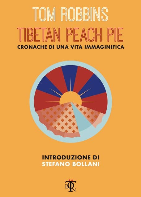 Tibetan peach pie: Cronache di una vita immaginifica