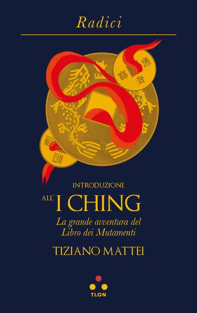 Introduzione all'I Ching: La grande avventura del Libro dei mutamenti