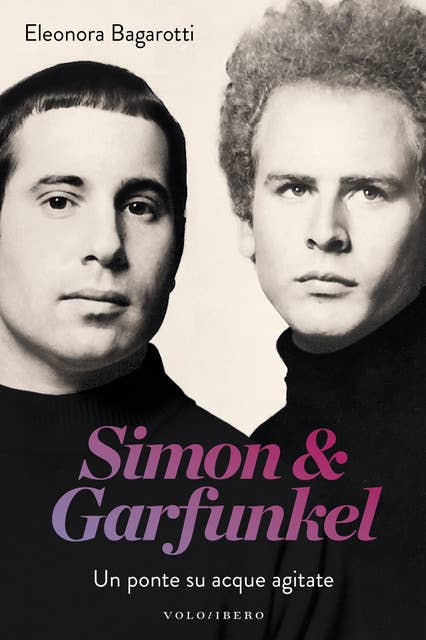 Simon & Garfunkel: Un ponte su acque agitate