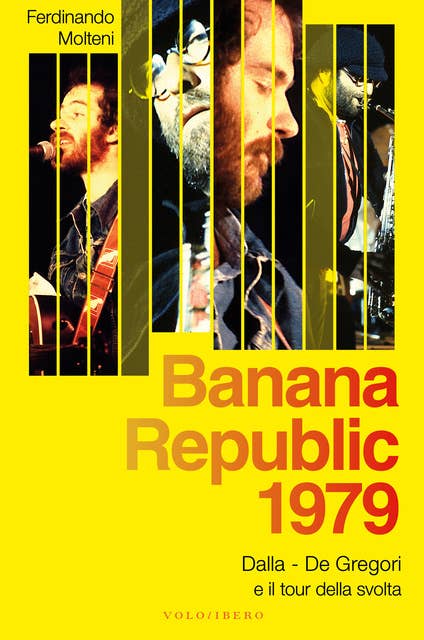 Banana Republic 1979: Dalla, De Gregori e il tour della svolta
