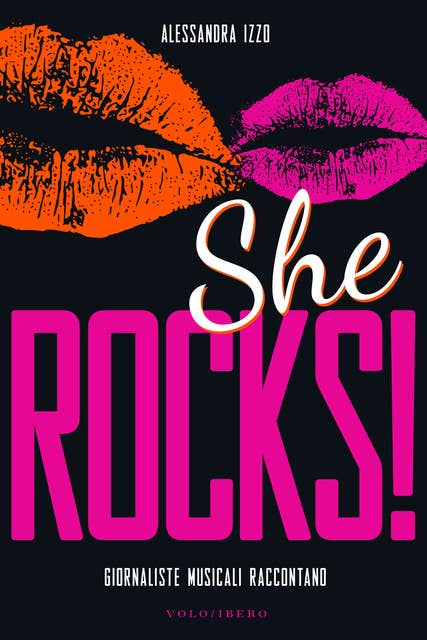 She Rocks!: Giornaliste musicali raccontano