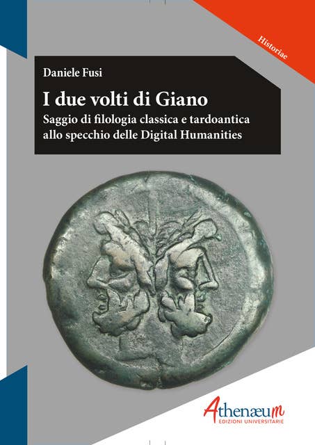 I due volti di Giano: Saggio di filologia classica e tardoantica allo specchio delle Digital Humanities