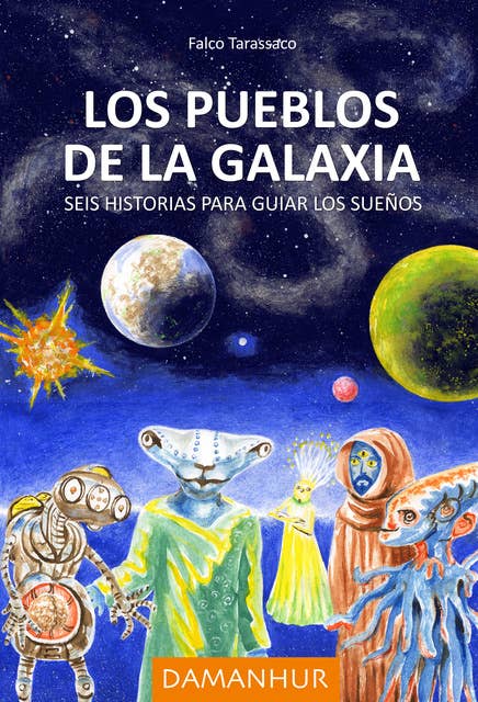 Los pueblos de la galaxia: Seis historias para guiar los sueños