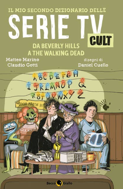 Il mio secondo dizionario delle Serie TV Cult: Da Beverly Hills a The Walking Dead
