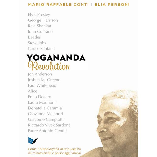 Yogananda Revolution - Come Autobiografia di uno yogi ha illuminato artisti e personaggi famosi