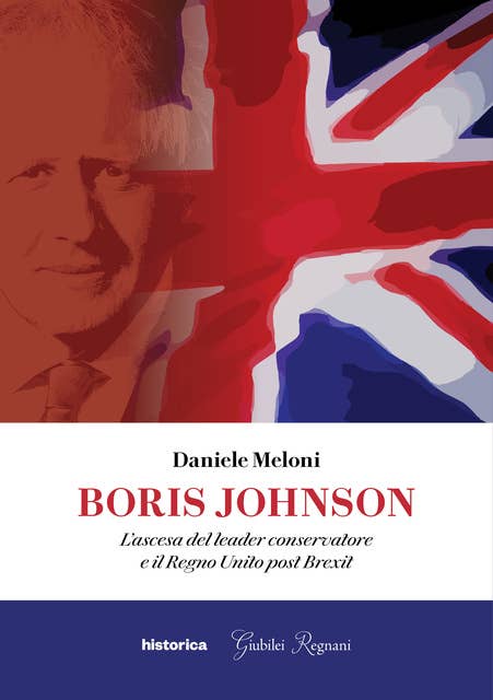 Boris Johnson: L'ascesa del leader conservatore e il Regno Unito post Brexit