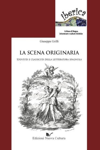 La scena originaria: L'identità e "classicità" della letteratura spagnola