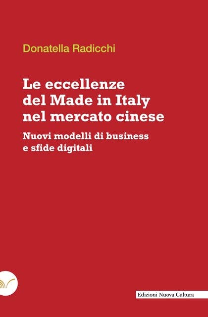 Le eccellenze del Made in Italy nel mercato cinese: Nuovi modelli di business e sfide digitali