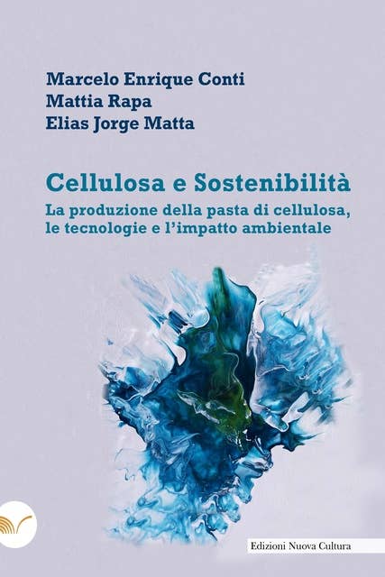 Cellulosa e Sostenibilità: La produzione della pasta di cellulosa, le tecnologie e l’impatto ambientale