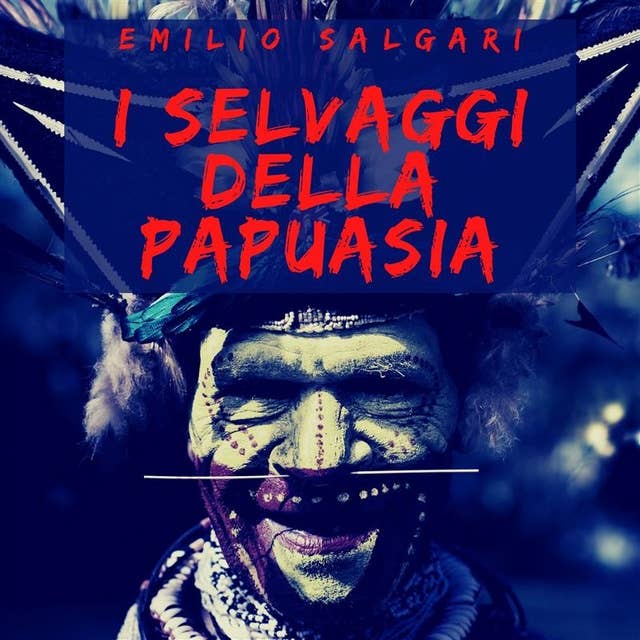 I selvaggi della Papuasia: Racconto