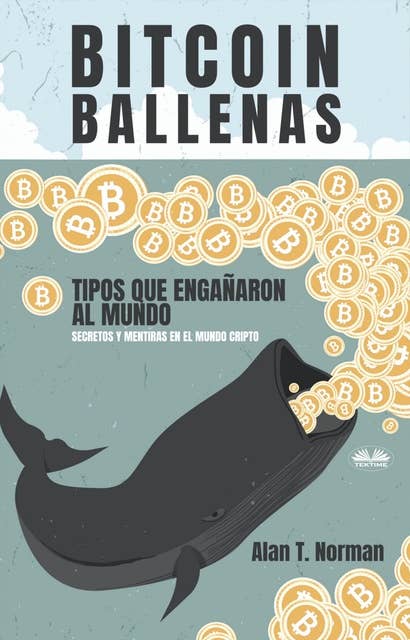Bitcoin Ballenas: Tipos Que Engañaron Al Mundo