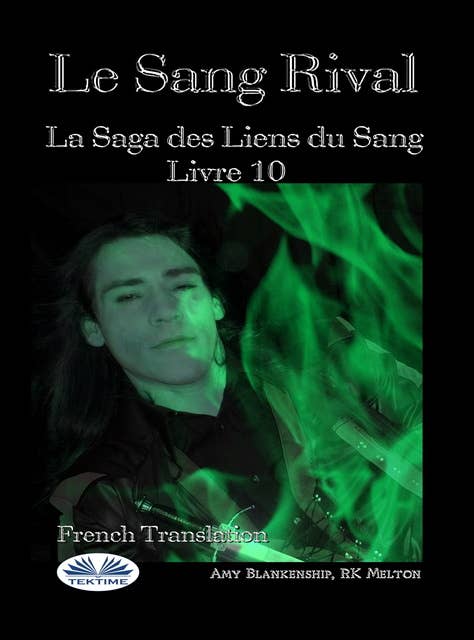 Le Sang Rival: La Saga Des Liens Du Sang Livre 10