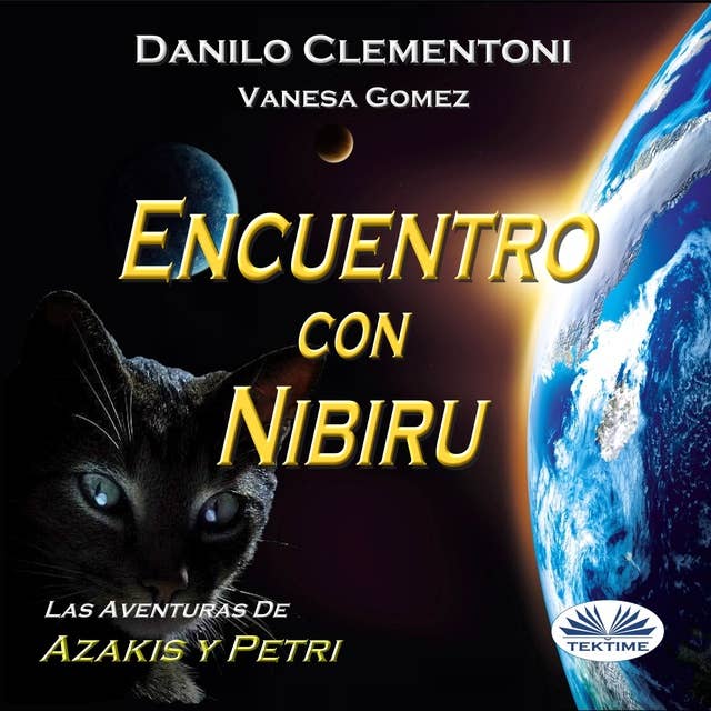 Encuentro Con Nibiru: Las Aventuras De Azakis Y Petri