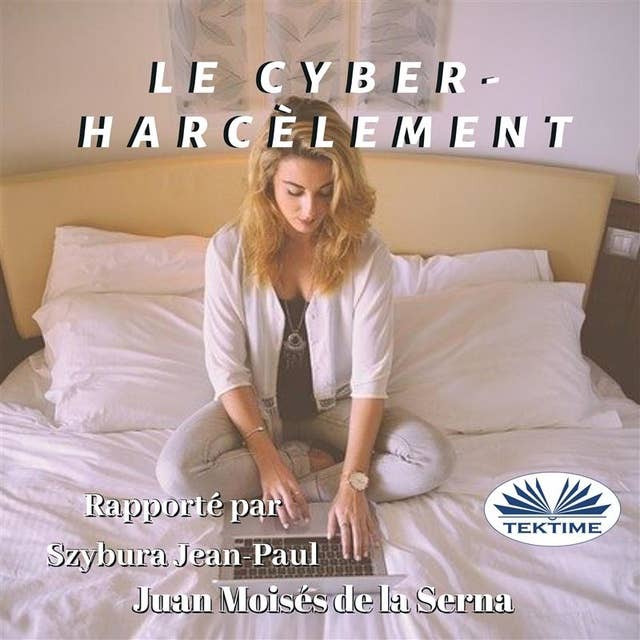 Le Cyber-Harcèlement: Lorsque Le Harceleur S'Introduit Dans Votre Ordinateur.