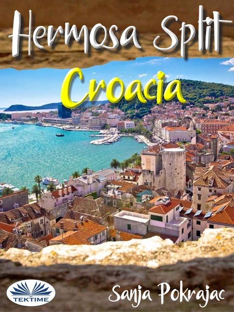Hermosa Split-Croacia: Guía Y Conversaciones En Croata