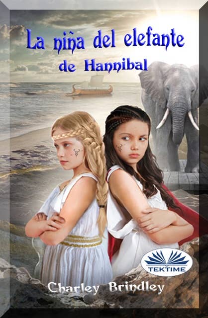 La Niña Del Elefante De Hannibal: Libro Dos: Viaje A Iberia