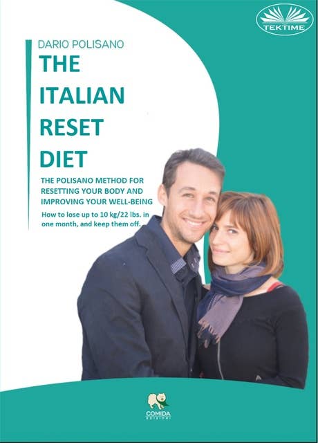 The Italian Reset Diet: The Polisano Method For Resetting Your Body And Improving Your Well-Being