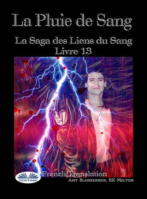 La Pluie De Sang: Le Saga des Liens Du Sang - Livre 13