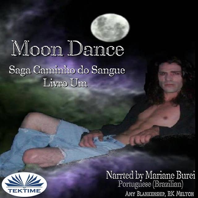Moon Dance (Caminho Do Sangue Livro Um): Saga Caminho Do Sangue Livro 1