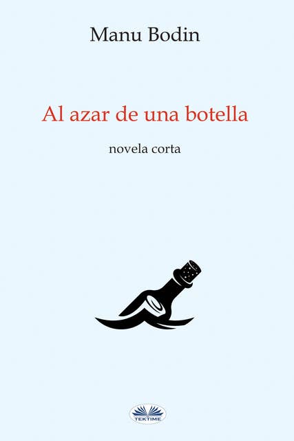 Al Azar De Una Botella: Novela Corta
