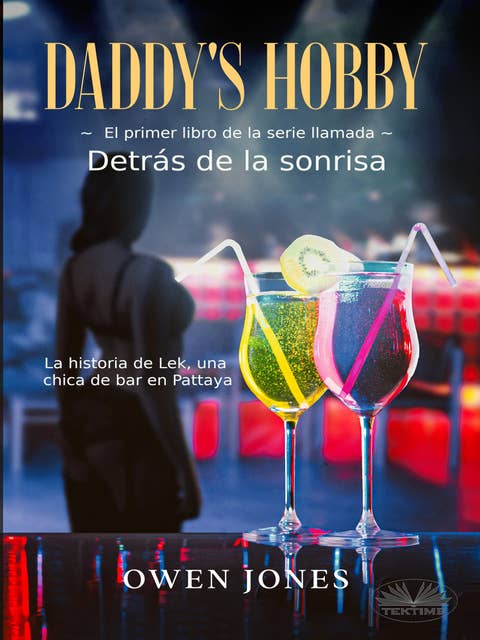 Daddy's Hobby: La Historia De Lek, Una Chica De Bar En Pattaya