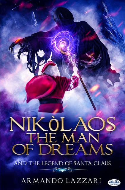 Nikolaos The Man Of Dreams and The Legend Of Santa Claus
