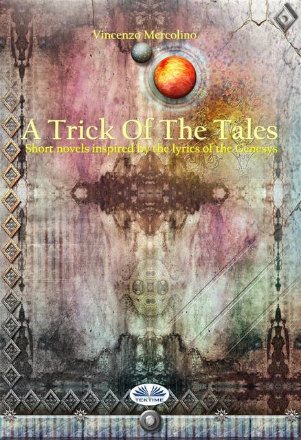A Trick Of The Tales: Short Novels Inspired By The Lyrics Of The Genesys