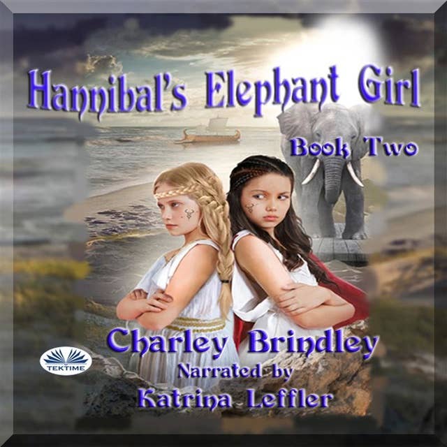 Hannibal's Elephant Girl: Book Two: Voyage To Iberia