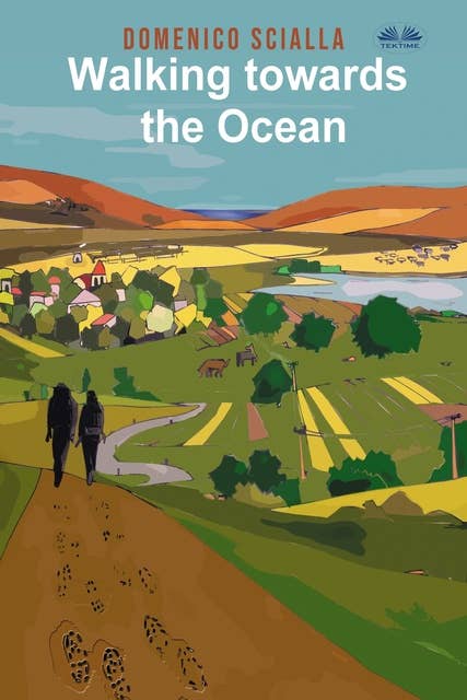 Walking Towards The Ocean: Between Mystery And Reality, A Story That Comes From An On The Road And Mental Adventure
