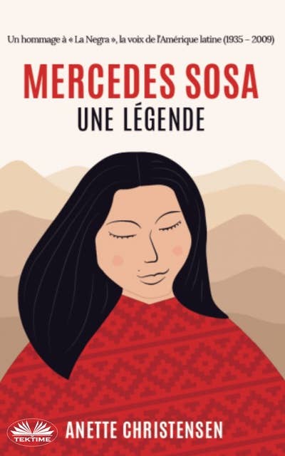 Mercedes Sosa - Une Légende: Un Hommage á La Negra, la voix de L'Amérique latine (1935 - 2009)