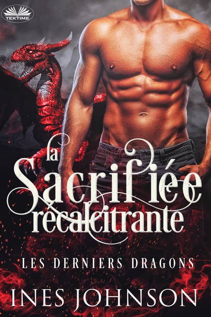 La Sacrifiée Récalcitrante: Romance De Dragon Métamorphe