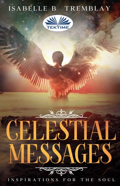 Celestial Messages: Inspirations For The Soul