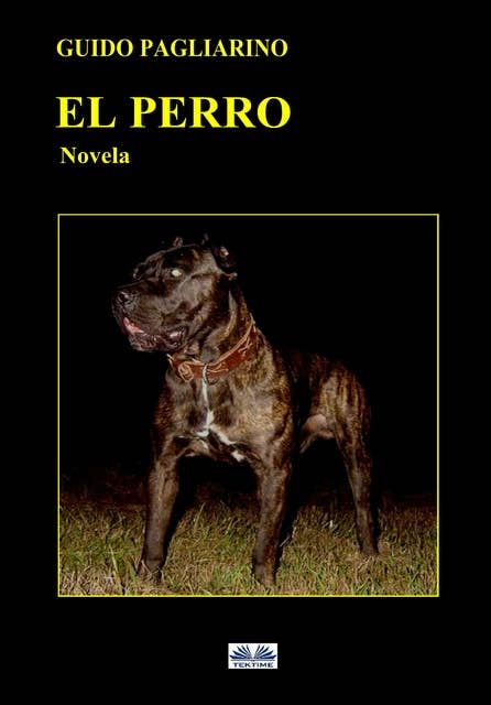 El Perro: Novela
