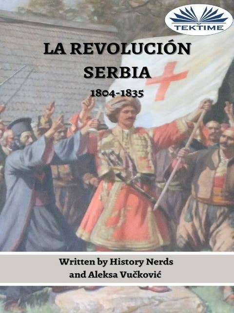 La Revolución Serbia: 1804-1835